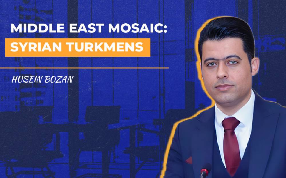 Middle East Mosaic: Syrian Turkmens | Hüseyin Bozan
