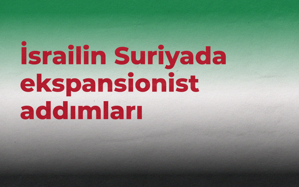 İsrailin Suriyada ekspansionist addımları