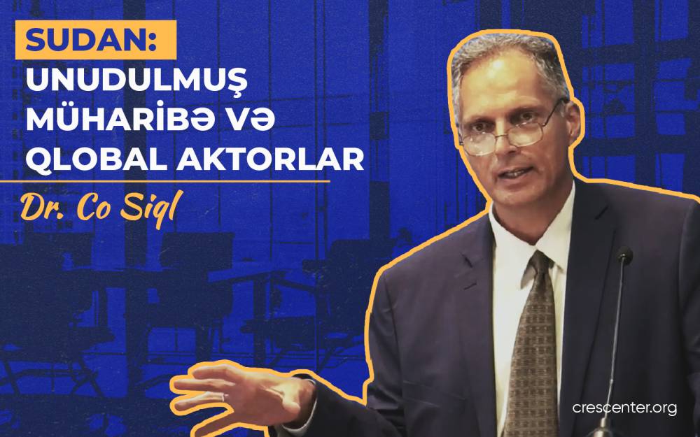SUDAN: Unudulmuş müharibə və Qlobal Aktorlar| Dr. Co Siql