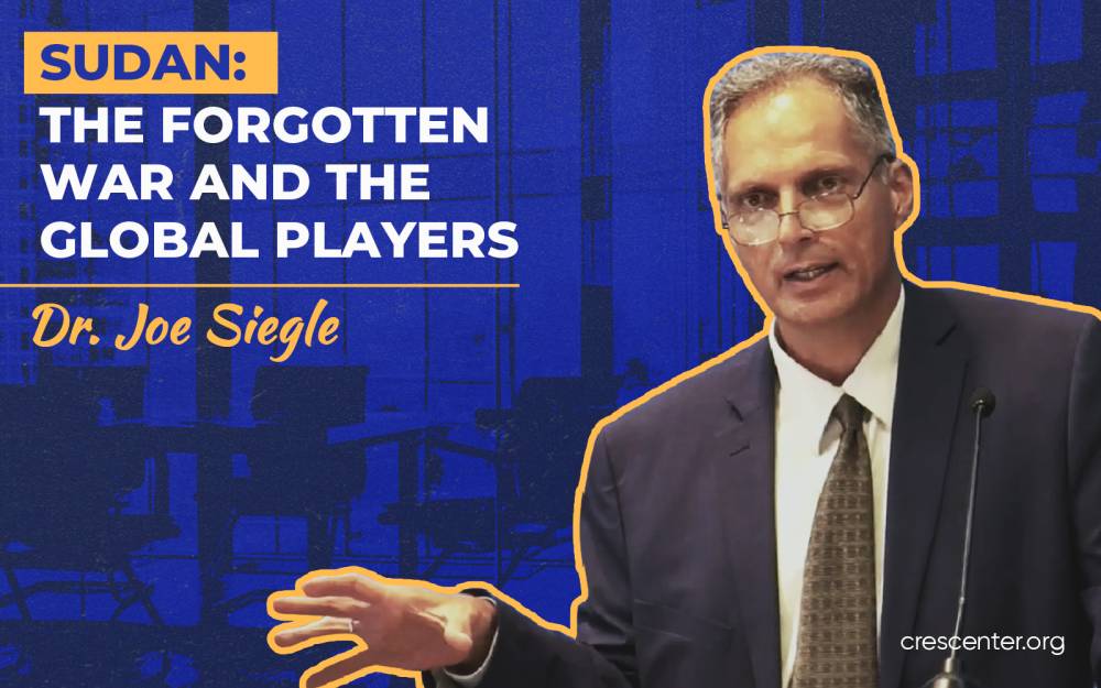 SUDAN: The Forgotten War and the Global Players | Dr. Joe Siegle
